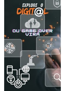 Explore do Digital Ou GAME OVER Virá