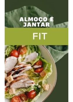 ALMOÇO E JANTAR FIT